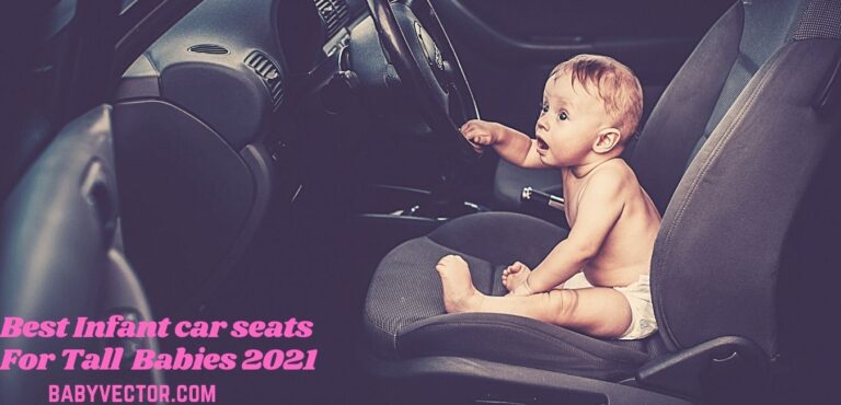 Best infant car seat for tall babies